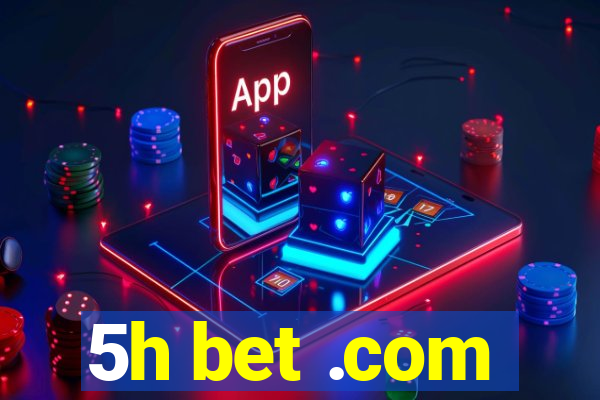 5h bet .com